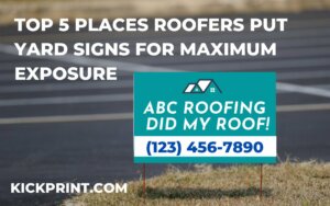 Top 5 places Roofing Companies put yard signs for maximum exposure cover