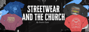 This post covers streetwear designs for churches
